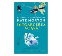 Intoarcerea acasa - Kate Morton