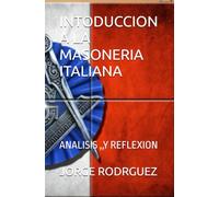 INTODUCCION A LA MASONERIA ITALIANA: ANALISIS ,Y REFLEXION