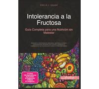 Intolerancia a la Fructosa: Guía Completa para una Nutrición sin Malestar