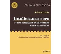 Intolleranza zero. I testi fondativi della cultura della tolleranza