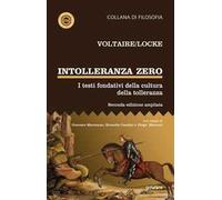 Intolleranza zero. I testi fondativi della cultura della tolleranza. Ediz. ampliata