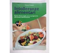 Intolleranze alimentari. Come vivere meglio con un programma alimentare disintossicante