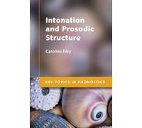 Intonation and Prosodic Structure - Féry Caroline