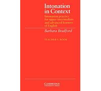 Intonation in Context Teacher's book: Intonation Practice for Upper-intermediate and Advanced Learners of English