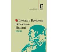Intorno a Boccaccio/Boccaccio e dintorni 2020. Atti del Seminario internazionale di studi (Certaldo Alta, Casa di Giovanni Boccaccio, 10-11 settembre 2020)