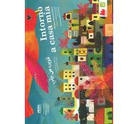 Intorno a casa mia – Ediz. araba e italiana – Gallucci