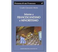 Intorno a francescanesimo e minoritismo. Cinque studi e un'appendice