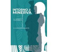 Intorno a Minerva. Il contatto culturale fra mondo antico e contemporaneità