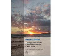 Intorno a Tiberio. Nuova ediz.. Indagini iconografiche e letterarie sul principe e la sua epoca (Vol. 2)