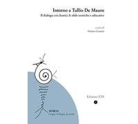 Intorno a Tullio De Mauro. Il dialogo coi classici, le sfide teoriche e educative