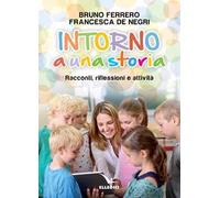 Intorno a una storia. Racconti, riflessioni, attività