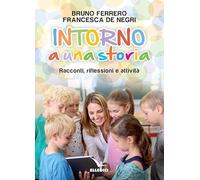 Intorno a una storia. Racconti, riflessioni, attività