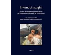 Intorno ai margini. Identità, stereotipi e rappresentazione del femminile tra Medioevo ed Età moderna