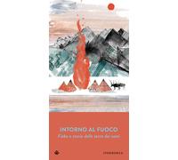 Intorno al fuoco. Fiabe e storie della terra dei sami - Demant Hatt E. (cu...