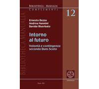 Intorno al futuro. Volontà e contingenza secondo Duns Scoto
