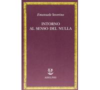 Severino Emanuele – Intorno al senso del nulla
