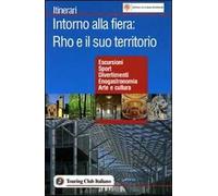 Intorno alla Fiera: Rho e il suo territorio