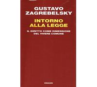 Intorno alla legge. Il diritto come dimensione del vivere comune