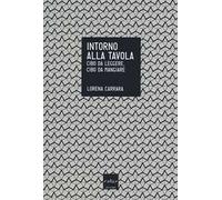 Intorno alla tavola. Cibo da leggere, cibo da mangiare