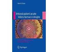 Intossicazioni acute veleni, farmaci e droghe