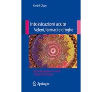 Intossicazioni acute veleni, farmaci e droghe