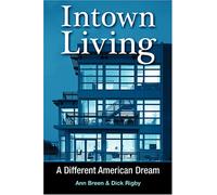 Intown Living: A Different American Dream