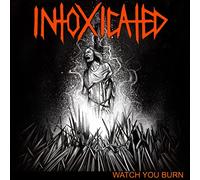Intoxicated - Watch You Burn [VINYL]