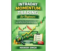 Intraday Momentum Trading for Beginners: A Simple Rule-Based System to Find Fast-Moving Stocks and Time Your Entries