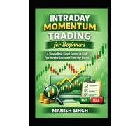 Intraday Momentum Trading for Beginners: A Simple Rule-Based System to Find Fast-Moving Stocks and Time Your Entries