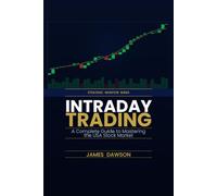 Intraday Trading: A Complete Guide to Mastering the USA Stock Market