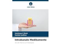 Intrakanale Medikamente: Von der Theorie zum Arbeitsplatz