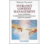 Intranet content management. Come condividere le informazioni e le conoscenze attraverso Intranet