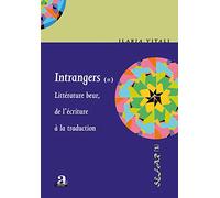 Intrangers : Tome 2, Littérature beur, de l'écriture à la traduction