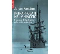 Intrappolati nel ghiaccio. Il viaggio della Belgica nella notte antartica