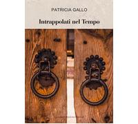 Intrappolati nel tempo - [Francesco Tozzuolo Editore]