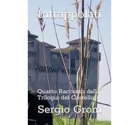 Intrappolati: Quarto Racconto della Trilogia del Castello