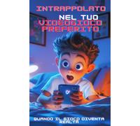 Intrappolato nel tuo videogioco preferito