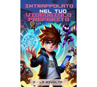 Intrappolato nel tuo videogioco preferito: La Rivolta