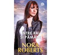 Intre rai si pamant - Nora Roberts