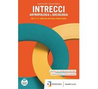 Intrecci. Antropologia e sociologia. Per la 3ª e 4ª classe del Liceo delle scienze umane. Con e-book. Con espansione online