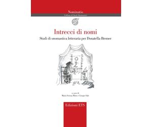 Intrecci di nomi. Studi di onomastica letteraria - [Edizioni ETS]