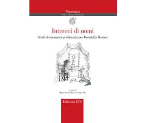 Intrecci di nomi. Studi di onomastica letteraria per Donatella Bremer