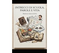 INTRECCI DI SCUOLA, PAROLE E VITA