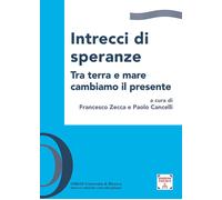 Intrecci di speranze. Tra terra e mare cambiamo il presente