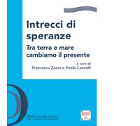 Intrecci di speranze. Tra terra e mare cambiamo il presente a cura di F. Zecca