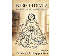 INTRECCI DI VITA: Simboli, Storie e la Ricerca dell’Equilibrio