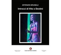 Intrecci di vite e destini - [Kimerik Casa Editrice]