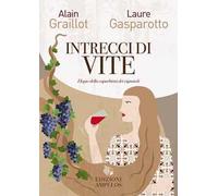Intrecci di vite. Elogio della caparbietà dei vignaioli