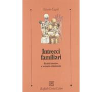 Intrecci familiari. Realtà interiore e scenario relazionale - Cigoli Vittorio