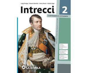 Intrecci. Per le Scuole superiori. Con e-book. Con espansione online. Il Settecento e l'Ottocento (Vol. 2)